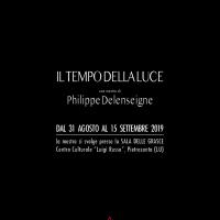 Il Tempo della Luce an exhibition by Philippe Delenseigne